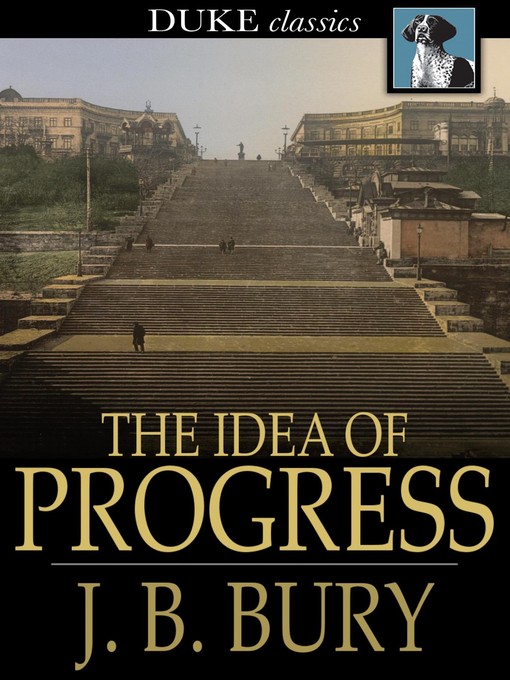 Titeldetails für The Idea of Progress nach J. B. Bury - Verfügbar